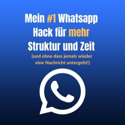Mein #1 Whatsapp Hack für mehr Struktur und Zeit im Business und Privat - ein Artikel von Björn Kurtenbach von Kurtenbach Performance dem High-Performance Coaching in Berlin